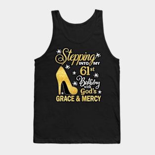 Stepping Into My 61st Birthday With God's Grace & Mercy Bday Tank Top